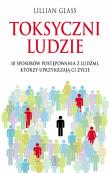 Toksyczni ludzie. Autor: Lillian Glass. Dadada.pl Okładka książki Toksyczni ludzie