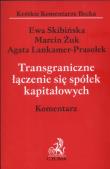 Transgraniczne łączenie się spółek kapitałowych. Autor: Skibińska Ewa, Żuk Marcin, Prasołek-Lankamer Agata. Dadada.pl Okładka książki Transgraniczne łączenie się spółek kapitałowych