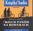 Trzech panów na rowerach (tym razem bez psa) CD - Audiobook. Autor: Jerome Jerome K.. Dadada.pl Okładka książki Trzech panów na rowerach (tym razem bez psa) CD - Audiobook