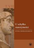 U schyłku starożytności. Studia źródłoznawcze. T. VII. Autor: Ewa Wipszycka (red.), Paweł Janiszewski (red.), Robert Wiśniewski (red.). Dadada.pl Okładka książki U schyłku starożytności. Studia źródłoznawcze. T. VII