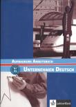 Unternehmen Deutsch Aufbaukurs Arbeitsbuch. Autor: Braunert Jorg, Schlenker Wolfram. Dadada.pl Okładka książki Unternehmen Deutsch Aufbaukurs Arbeitsbuch