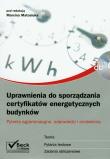 Uprawnienia do sporządzania certyfikatów energetycznych budynków z płytą CD. Wydawca: C.H. Beck. Dadada.pl Opakowanie Uprawnienia do sporządzania certyfikatów energetycznych budynków z płytą CD