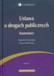 Ustawa o drogach publicznych Komentarz. Autor: Maciejko Wojciech, Zaborniak Paweł. Dadada.pl Okładka książki Ustawa o drogach publicznych Komentarz