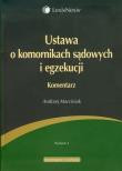 Okładka książki Ustawa o komornikach sądowych i egzekucji Komentarz