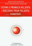 Ustawa o prawach pacjenta i rzeczniku praw pacjenta Komentarz. Autor: Augustynowicz Anna, Budziszewska-Makulska Alina. Dadada.pl Okładka książki Ustawa o prawach pacjenta i rzeczniku praw pacjenta Komentarz