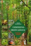 Uszkodzenia drzew leśnych. Autor: Szwałkiewicz Janusz. Dadada.pl Okładka książki Uszkodzenia drzew leśnych