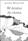 W drodze do słowa. Autor: Mieszczak Leszek. Dadada.pl Okładka książki W drodze do słowa