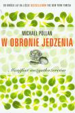 W obronie jedzenia. Manifest wszystkożerców. Autor: Michael Pollan. Dadada.pl Okładka książki W obronie jedzenia. Manifest wszystkożerców