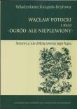 Wacław Potocki i jego ogród ale nieplewiony. Autor: Książek Bryłowa Władysława. Dadada.pl Okładka książki Wacław Potocki i jego ogród ale nieplewiony