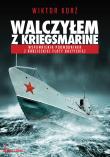 Okładka książki Walczyłem z Kriegsmarine