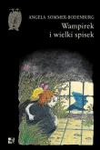 Wampirek i wielki spisek t.13. Autor: Angela Sommer-Bodenburg. Dadada.pl Okładka książki Wampirek i wielki spisek t.13