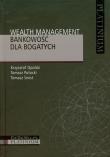 Wealth Management Bankowość dla bogatych. Autor: Opolski Krzysztof, Potocki Tomasz, Świst Tomasz. Dadada.pl Okładka książki Wealth Management Bankowość dla bogatych