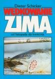 Wędkowanie zimą. Autor: Schicker Dieter. Dadada.pl Okładka książki Wędkowanie zimą