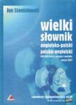 Wielki słownik angielsko-polski i polsko-angielski. Autor: Stanisławski Jan. Dadada.pl Okładka książki Wielki słownik angielsko-polski i polsko-angielski