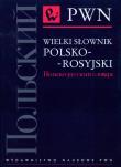 Wielki słownik polsko-rosyjski. Autor: Wawrzyńczyk Jan, Kuratczyk Magdalena, Małek Eliza. Dadada.pl Okładka książki Wielki słownik polsko-rosyjski