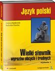 Wielki słownik wyrazów obcych i trudnych. Autor: Markowski Andrzej, Pawelec Radosław. Dadada.pl Okładka książki Wielki słownik wyrazów obcych i trudnych