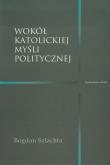 Okładka książki Wokół katolickiej myśli politycznej