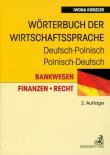 Worterbuch der wirtschaftssprache deutsch-polnisch polnisch-deutsch. Autor: Iwona Kienzler. Dadada.pl Okładka książki Worterbuch der wirtschaftssprache deutsch-polnisch polnisch-deutsch