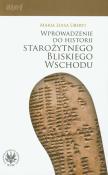 Wprowadzenie do historii Starożytnego Bliskiego Wschodu. Autor: Uberti Maria Luisa. Dadada.pl Okładka książki Wprowadzenie do historii Starożytnego Bliskiego Wschodu