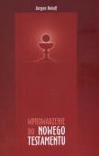 Wprowadzenie do Nowego Testamentu. Autor: Roloff Jurgen. Dadada.pl Okładka książki Wprowadzenie do Nowego Testamentu