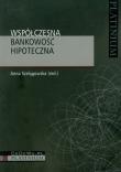 Współczesna bankowość hipoteczna. Autor: Anna Szelągowska (red.). Dadada.pl Okładka książki Współczesna bankowość hipoteczna