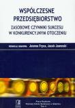 Okładka książki Współczesne przedsiębiorstwo Zasobowe czynniki sukcesu w konkurencyjnym otoczeniu