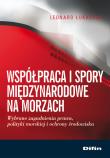 Okładka książki Współpraca i spory międzynarodowe na morzach