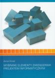 Wybrane elementy zarządzania projektem informatycznym. Autor: Biniek Zenon. Dadada.pl Okładka książki Wybrane elementy zarządzania projektem informatycznym