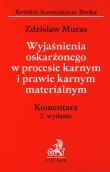 Wyjaśnienia oskarżonego w procesie karnym i prawie karnym materialnym. Autor: Muras Zdzisław. Dadada.pl Okładka książki Wyjaśnienia oskarżonego w procesie karnym i prawie karnym materialnym