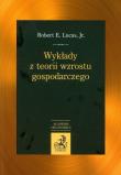 Wykłady z teorii wzrostu gospodarczego. Autor: Lucas Robert E.. Dadada.pl Okładka książki Wykłady z teorii wzrostu gospodarczego