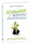 Wymiana skryptu emocjonalnego. Autor: Becky Harling. Dadada.pl Okładka książki Wymiana skryptu emocjonalnego