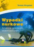 Wypadki nurkowe. Autor: Strugalski Tomasz. Dadada.pl Okładka książki Wypadki nurkowe