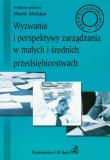 Wyzwania i perspektywy zarządzania w małych i średnich przedsiębiorstwach. Wydawca: C.H. Beck. Dadada.pl Opakowanie Wyzwania i perspektywy zarządzania w małych i średnich przedsiębiorstwach