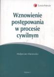 Wznowienie postępowania w procesie cywilnym. Autor: Manowska Małgorzata. Dadada.pl Okładka książki Wznowienie postępowania w procesie cywilnym