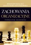 Zachowania organizacyjne. Autor: Kuc Bolesław Rafał, Moczydłowska Joanna. Dadada.pl Okładka książki Zachowania organizacyjne
