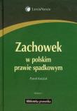 Zachowek w polskim prawie spadkowym. Autor: Księżak Paweł. Dadada.pl Okładka książki Zachowek w polskim prawie spadkowym