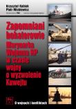 Zapomniani bohaterowie Marynarka Wojenna RP w czasie wojny o wyzwolenie Kuwejtu. Autor: Kubiak Krzysztof, Mickiewicz Piotr. Dadada.pl Okładka książki Zapomniani bohaterowie Marynarka Wojenna RP w czasie wojny o wyzwolenie Kuwejtu