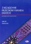 Zarządzanie przechowywaniem danych. Autor: Swacha Jakub. Dadada.pl Okładka książki Zarządzanie przechowywaniem danych
