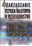 Zarządzanie ryzykiem walutowym w przedsiębiorstwie. Autor: Kalinowski Marcin. Dadada.pl Okładka książki Zarządzanie ryzykiem walutowym w przedsiębiorstwie