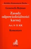 Zasady odpowiedzialności karnej Komentarz. Autor: Rejman Genowefa. Dadada.pl Okładka książki Zasady odpowiedzialności karnej Komentarz