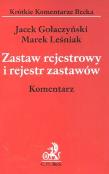 Zastaw rejestrowy i rejestr zastawów Komentarz. Autor: Leśniak Marek, Gołaczyński Jacek. Dadada.pl Okładka książki Zastaw rejestrowy i rejestr zastawów Komentarz