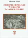 Zbrodnie niemieckie w Wieluniu w latach 1939-1945. Autor: Zbigniew Chudy. Dadada.pl Okładka książki Zbrodnie niemieckie w Wieluniu w latach 1939-1945