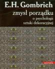Zmysł porządku O psychologii sztuki dekoracyjnej. Autor: Gombrich Ernst H.. Dadada.pl Okładka książki Zmysł porządku O psychologii sztuki dekoracyjnej