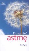 Zrozumieć astmę. Autor: Ayres Jon. Dadada.pl Okładka książki Zrozumieć astmę