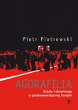 Agorafilia. Sztuka i demokracja.... Autor: Piotrowski Piotr K.. Dadada.pl Okładka książki Agorafilia. Sztuka i demokracja...