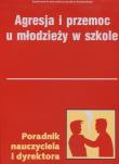 Agresja i przemoc u u młodzieży w szkole Poradnik nauczyciela i dyrektora. Wydawca: Verlag Dashofer. Dadada.pl Opakowanie Agresja i przemoc u u młodzieży w szkole Poradnik nauczyciela i dyrektora