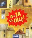 Ale ja tak chcę!. Autor: Ostrowicka Beata. Dadada.pl Okładka książki Ale ja tak chcę!