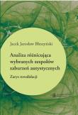 Analiza różnicująca wybranych zespołów zaburzeń autystycznych. Autor: Błeszyński Jacek Jarosław. Dadada.pl Okładka książki Analiza różnicująca wybranych zespołów zaburzeń autystycznych