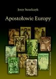 Apostołowie Europy. Autor: Strzelczyk Jerzy. Dadada.pl Okładka książki Apostołowie Europy