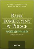 Bank komercyjny w Polsce. Autor: Galbarczyk Tamara, Świderska Joanna. Dadada.pl Okładka książki Bank komercyjny w Polsce